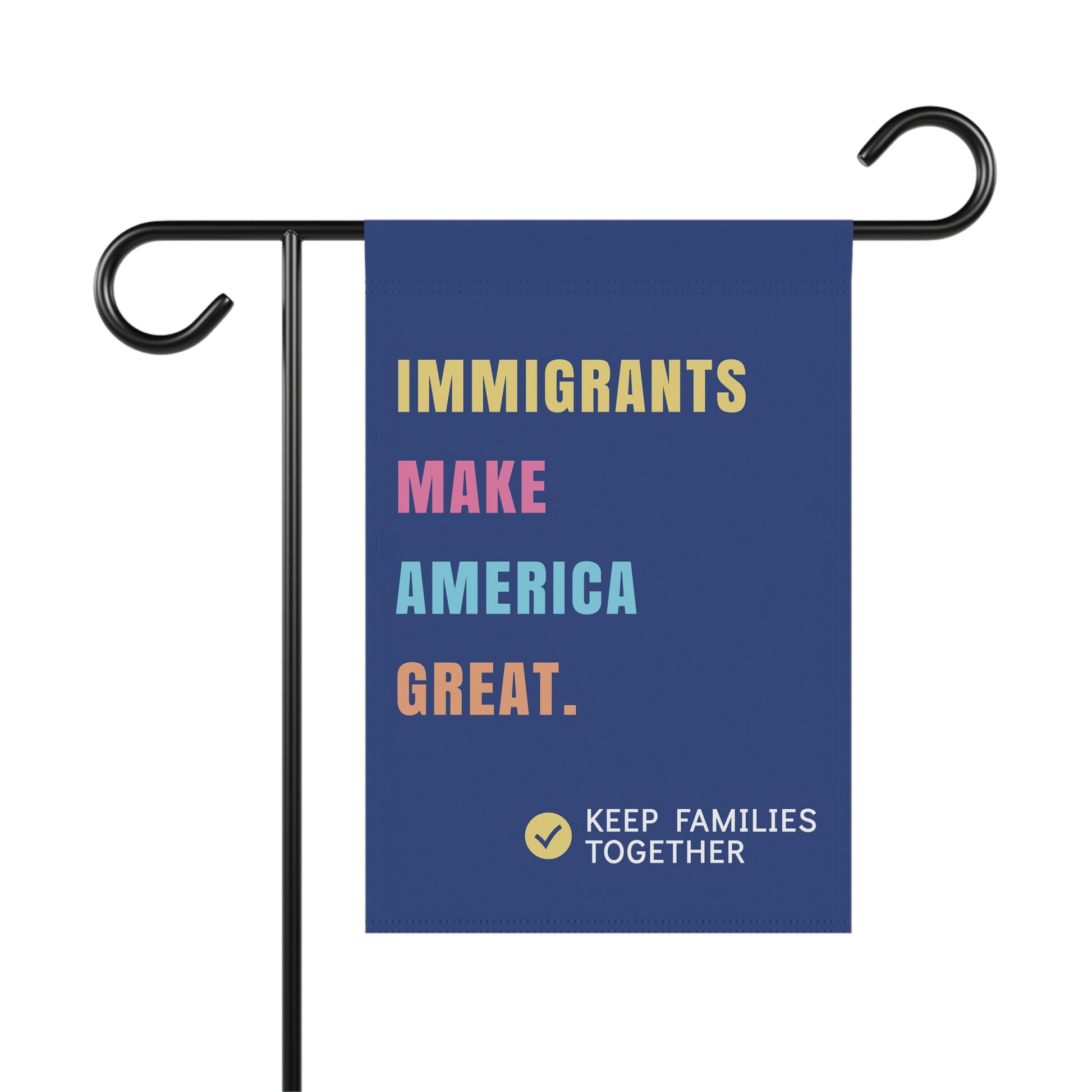 Immigrants Make America Great Garden Flag