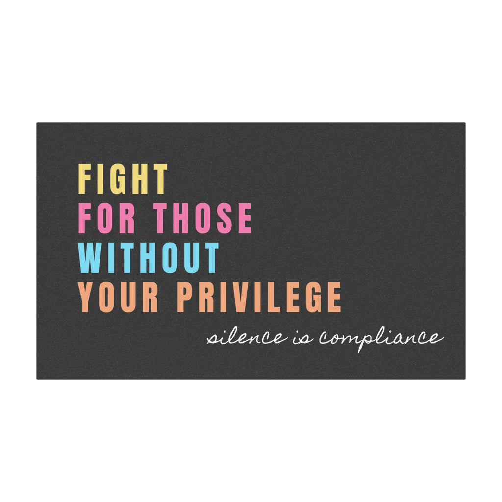 Fight For Those Without Your Privilege Magnet