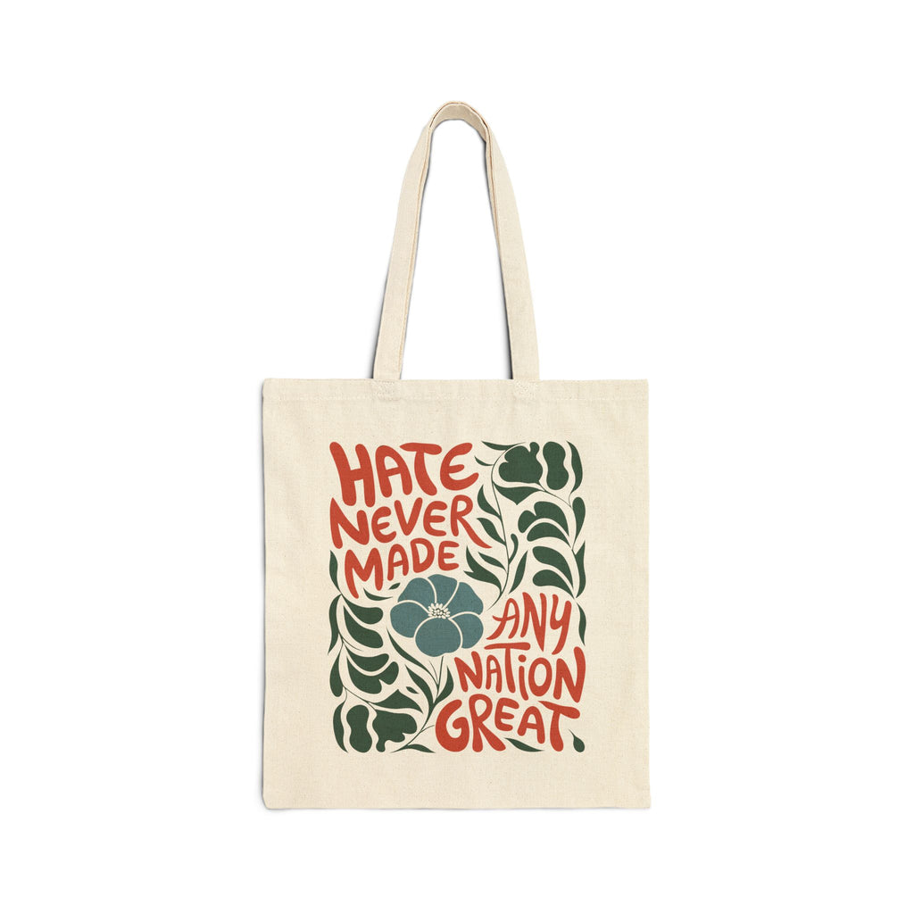 Hate Never Made Any Nation Great Tote Bag