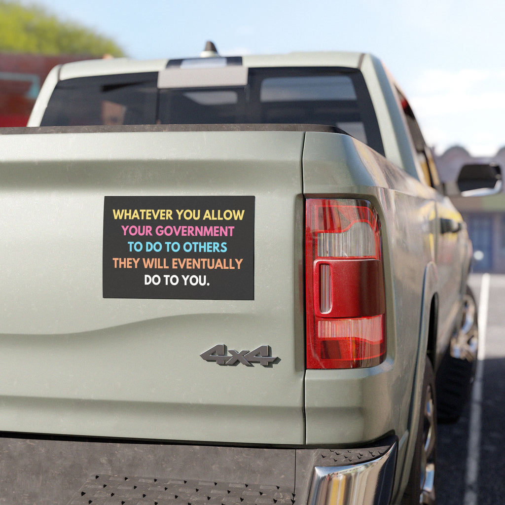 Whatever You Allow Car Magnet | Anti-Trump Anti-ICE Bumper Magnet