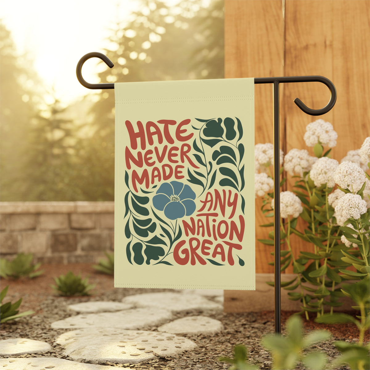 Hate Never Made Any Nation Great Garden Flag