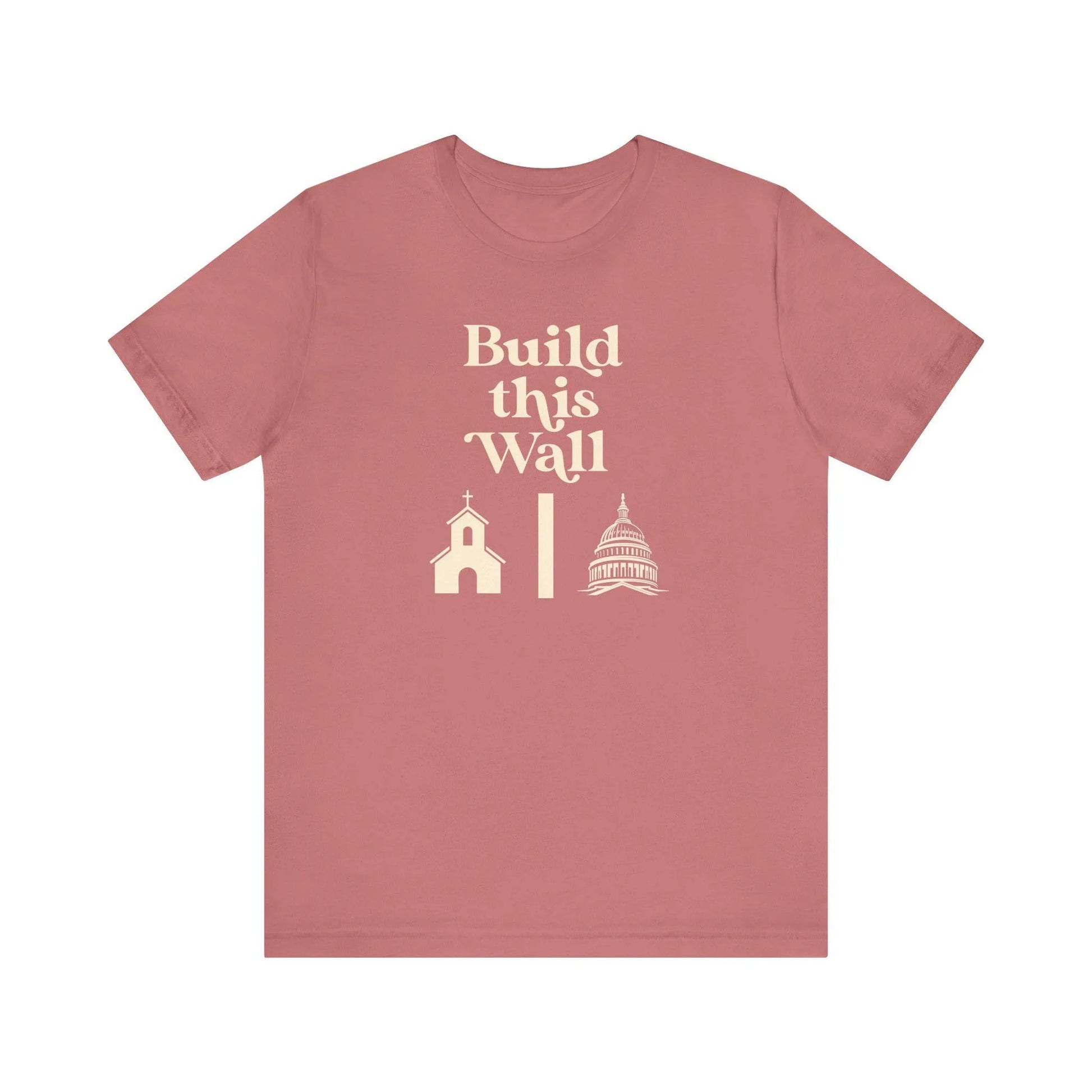 Build This Wall Shirt, Separation of Church and State, No Religion in Government, Women's Rights, Pro Choice Shirt, Unisex Short Sleeve Tee