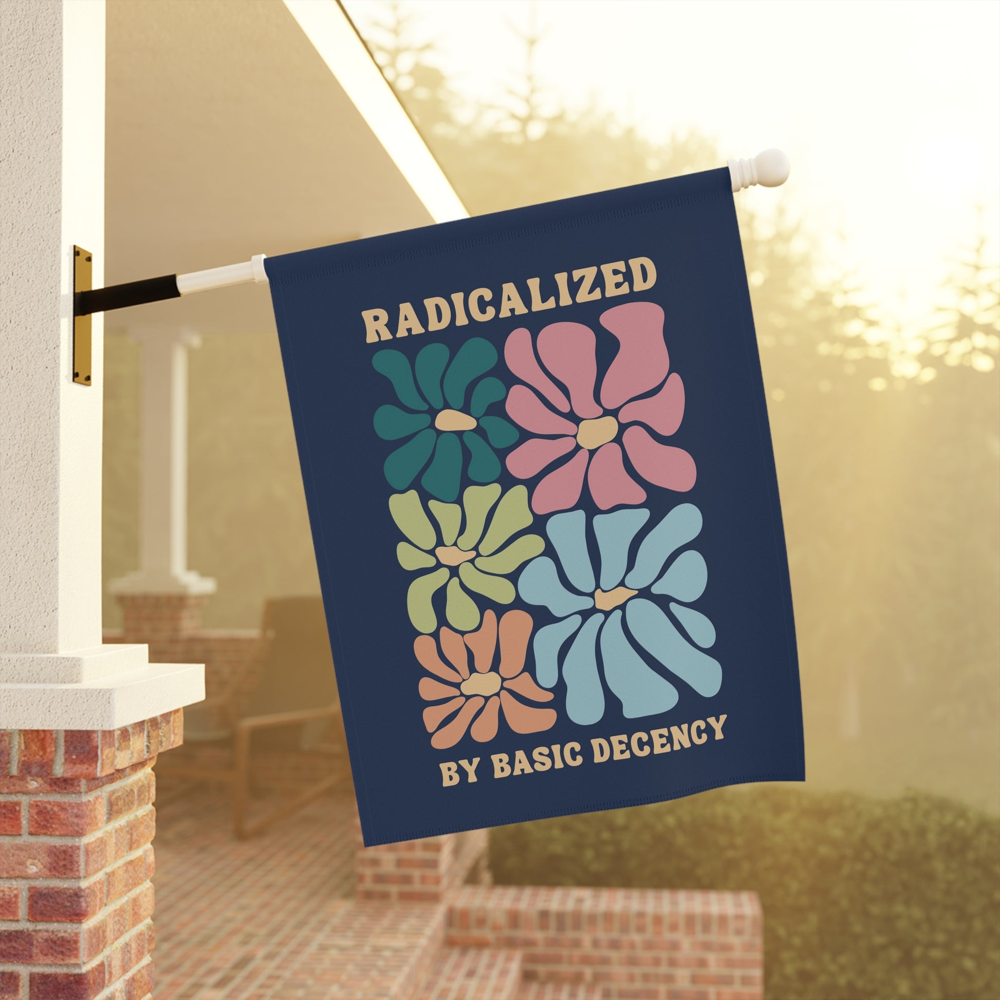 Radicalized by Basic Decency Garden Flag
