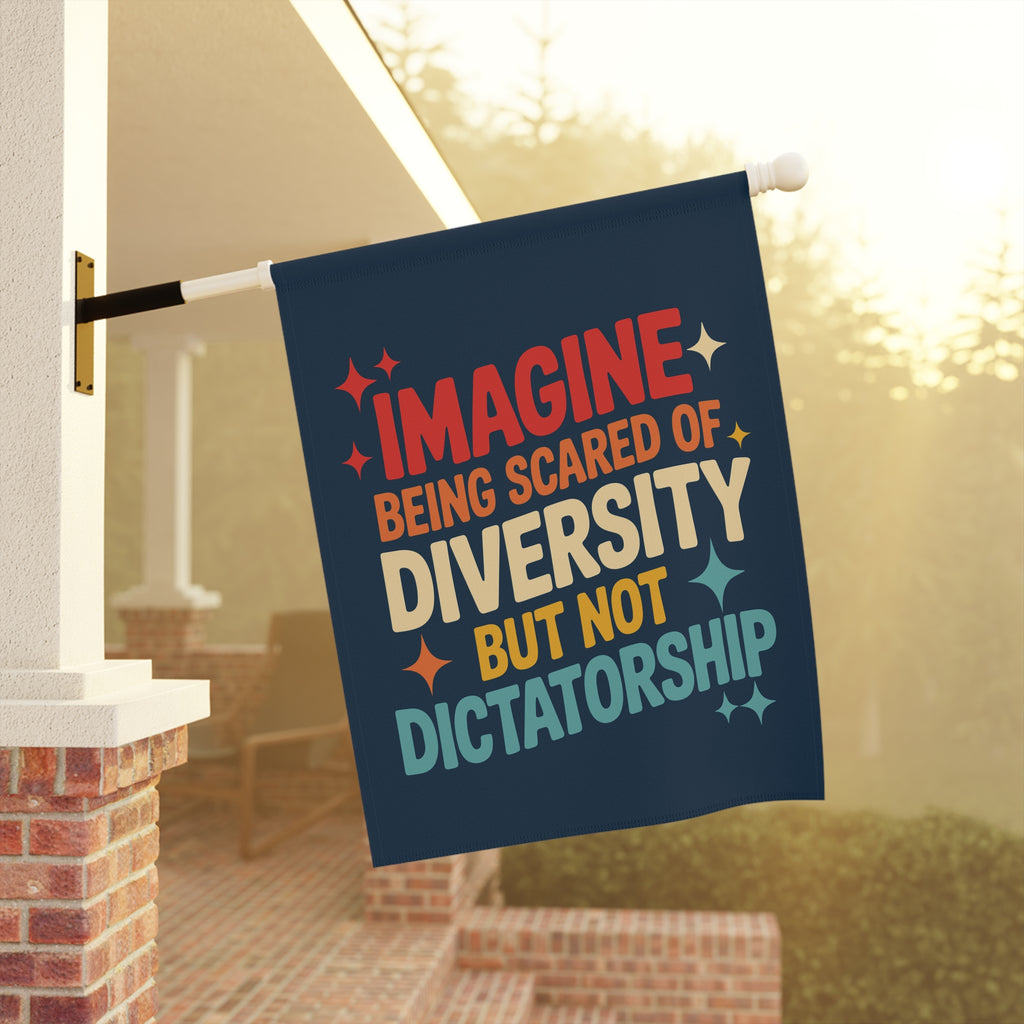 Flag with text 'Imagine being scared of diversity but not dictatorship' on a porch.