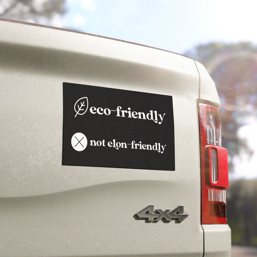 Eco-Friendly, Not Elon-Friendly Car Magnet, Anti-Elon Musk Bumper Magnet