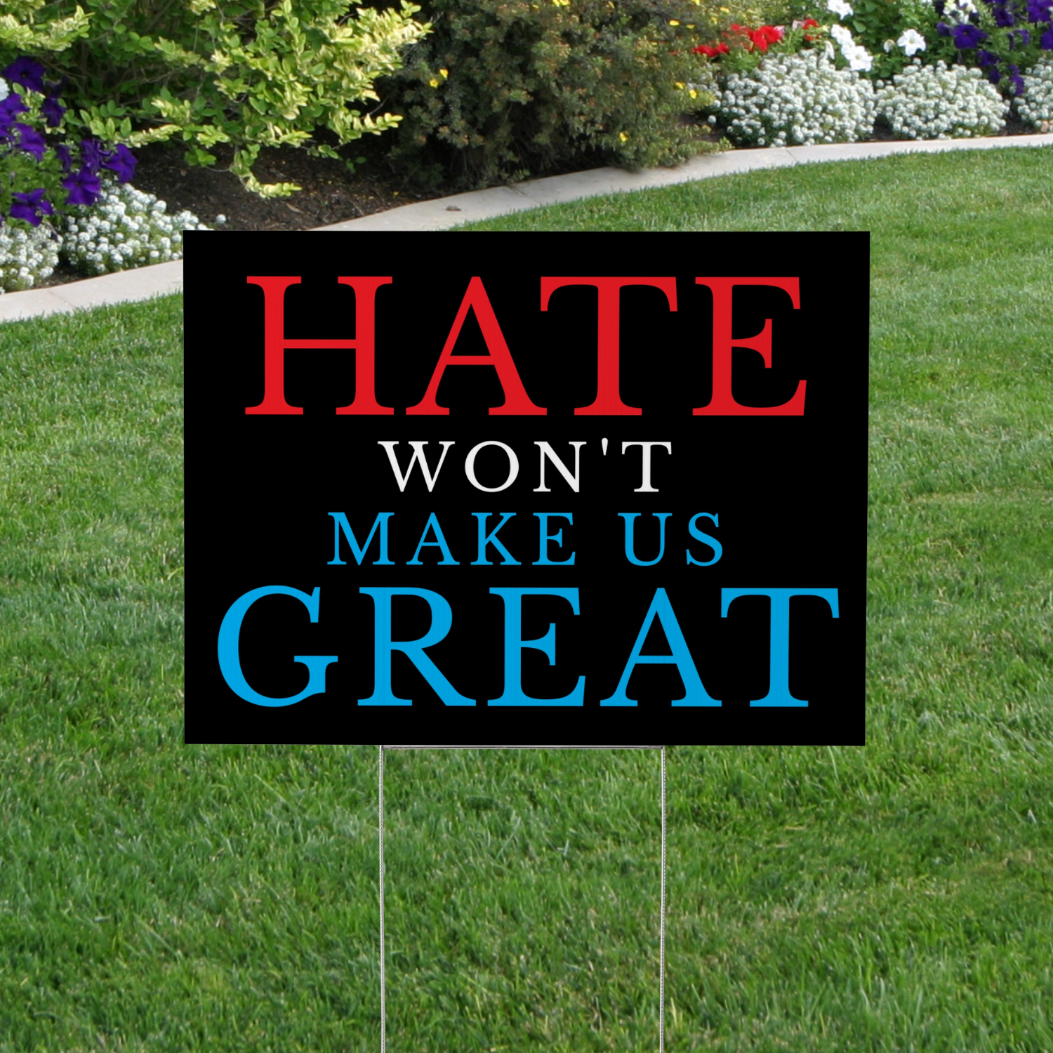 Hate Won't Make Us Great Yard Sign, Anti-Trump Sign
