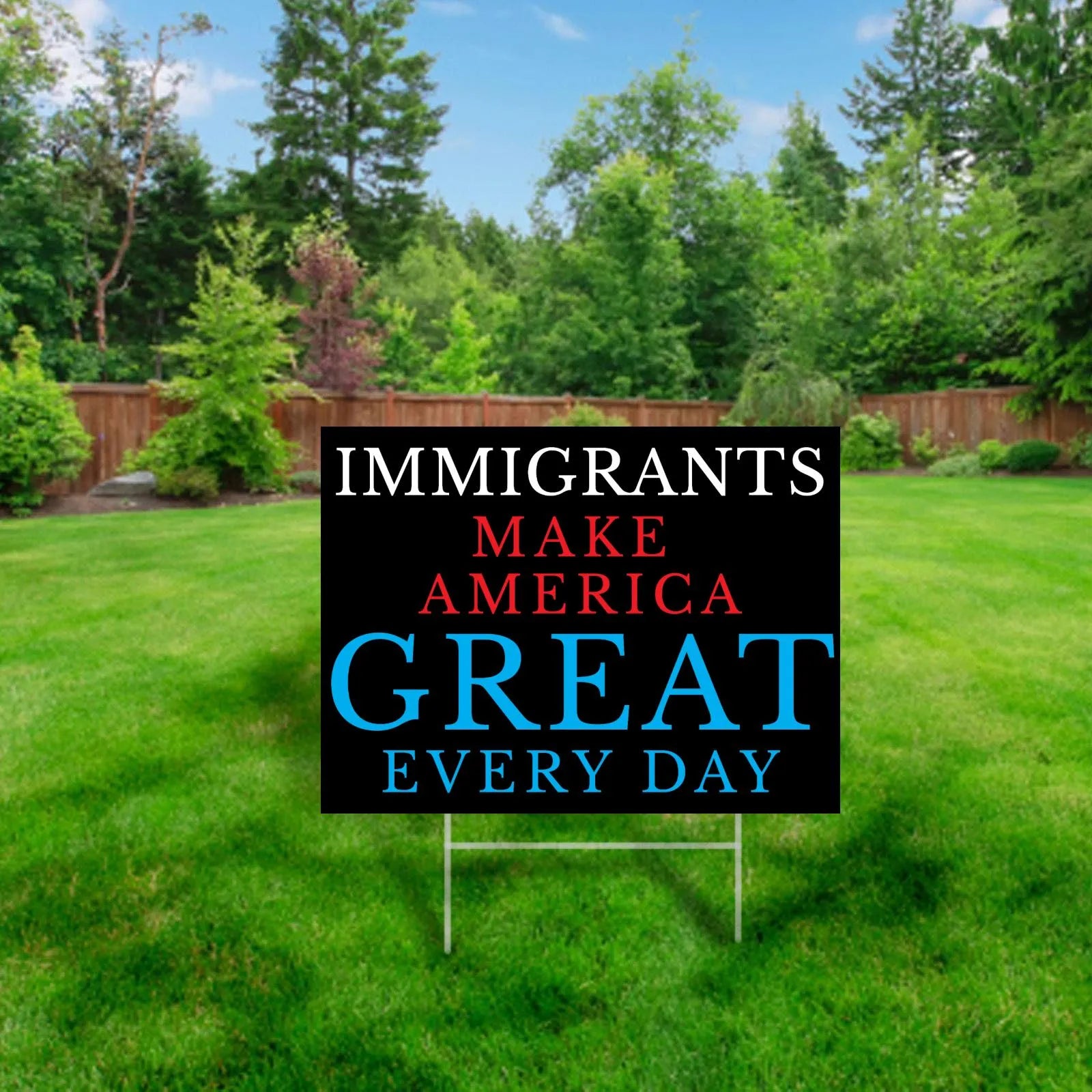 Immigrants Make America Great Yard Sign - Anti-MAGA Sign