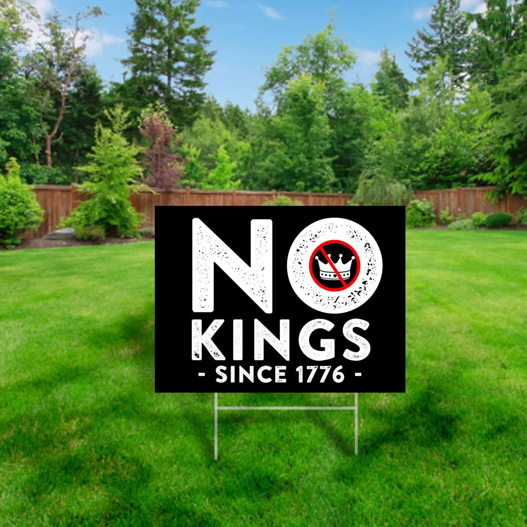 No Kings Since 1776 Yard Sign – Anti-Trump Protest Sign