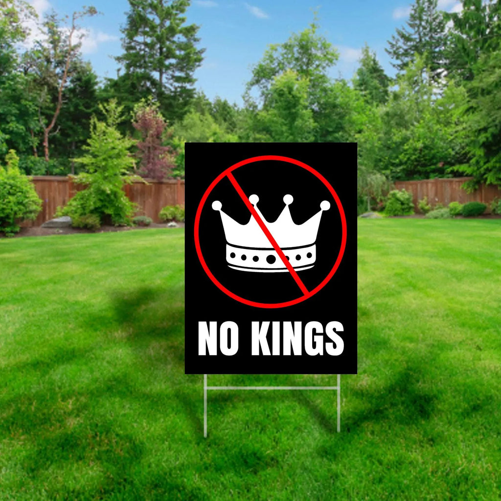 No Kings Yard Sign – Political Lawn Sign