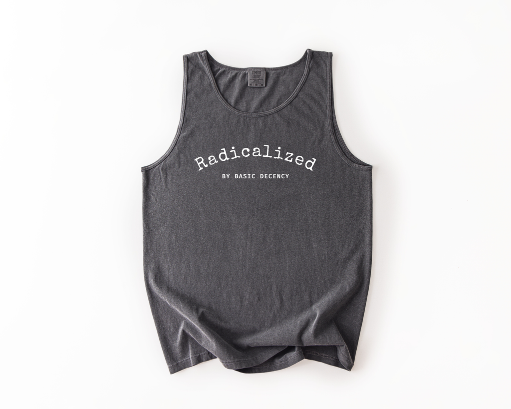 Radicalized by Basic Decency Tank Top