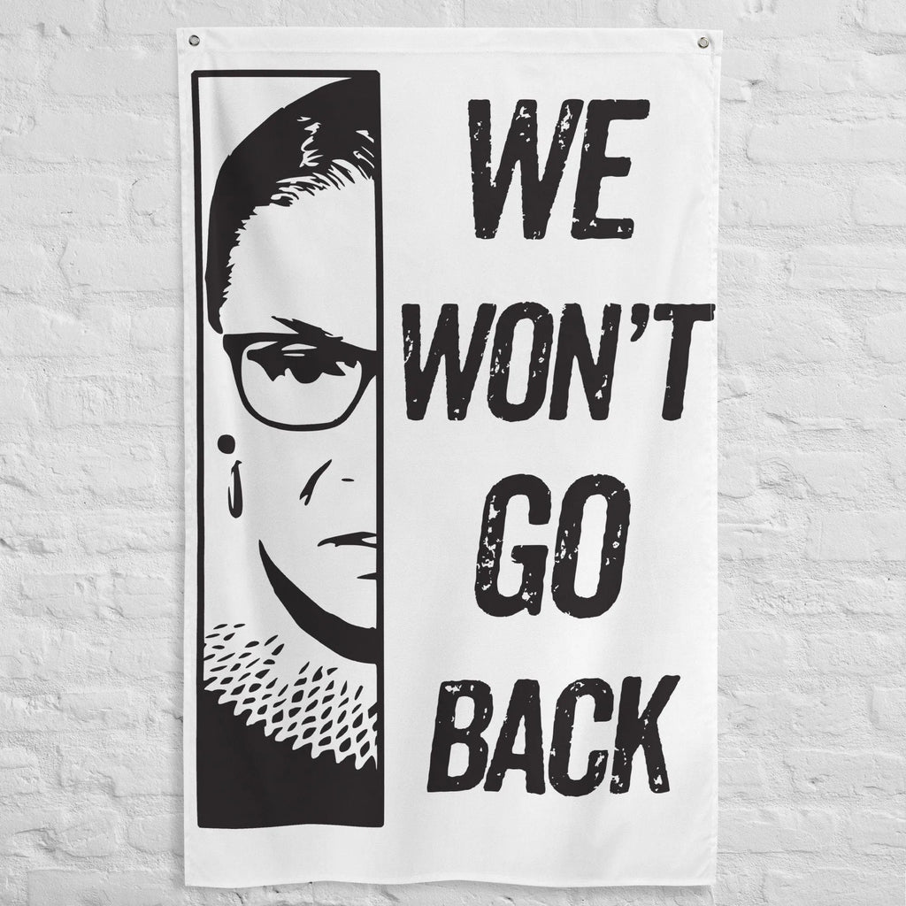 RBG We Won't Back Down Flag - Rally - Protest - Pro Choice Sign - Roe v Wade - FREE SHIPPING