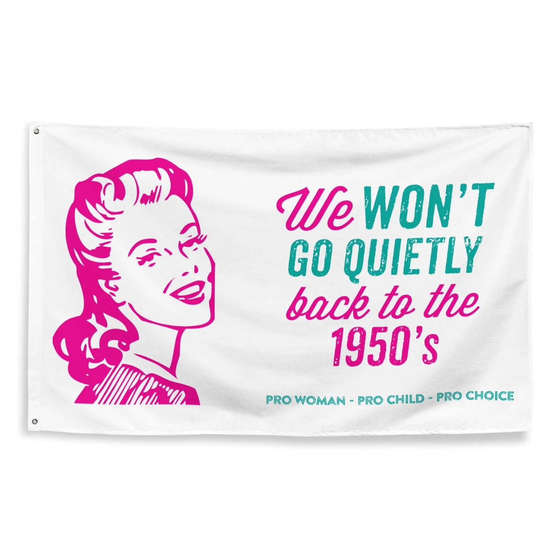 We Won&#39;t Go Quietly Back Flag, Women&#39;s Rights, 1950s, Reproductive Rights, Pro Choice Flag, Feminist Flag