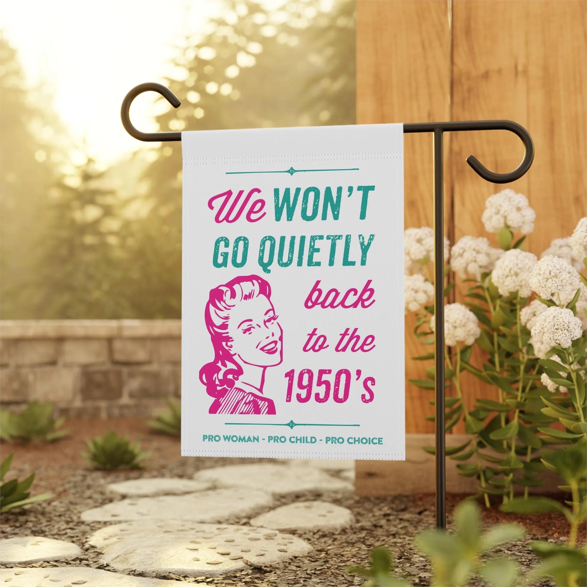 We Won't Go Quietly Back Flag, Women's Rights, 1950s, Reproductive Rights, Pro Choice Flag, Feminist Garden Flag, Pro Roe House Banner