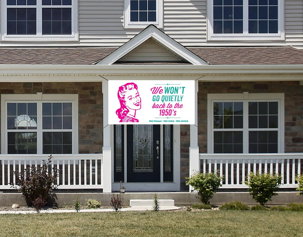 Pro Choice Banner - Women's Rights - Pro Roe - 1973 - Protest - Flag - Sign - Vinyl Banner - We Won't Go Back - Outdoor - Feminist - March