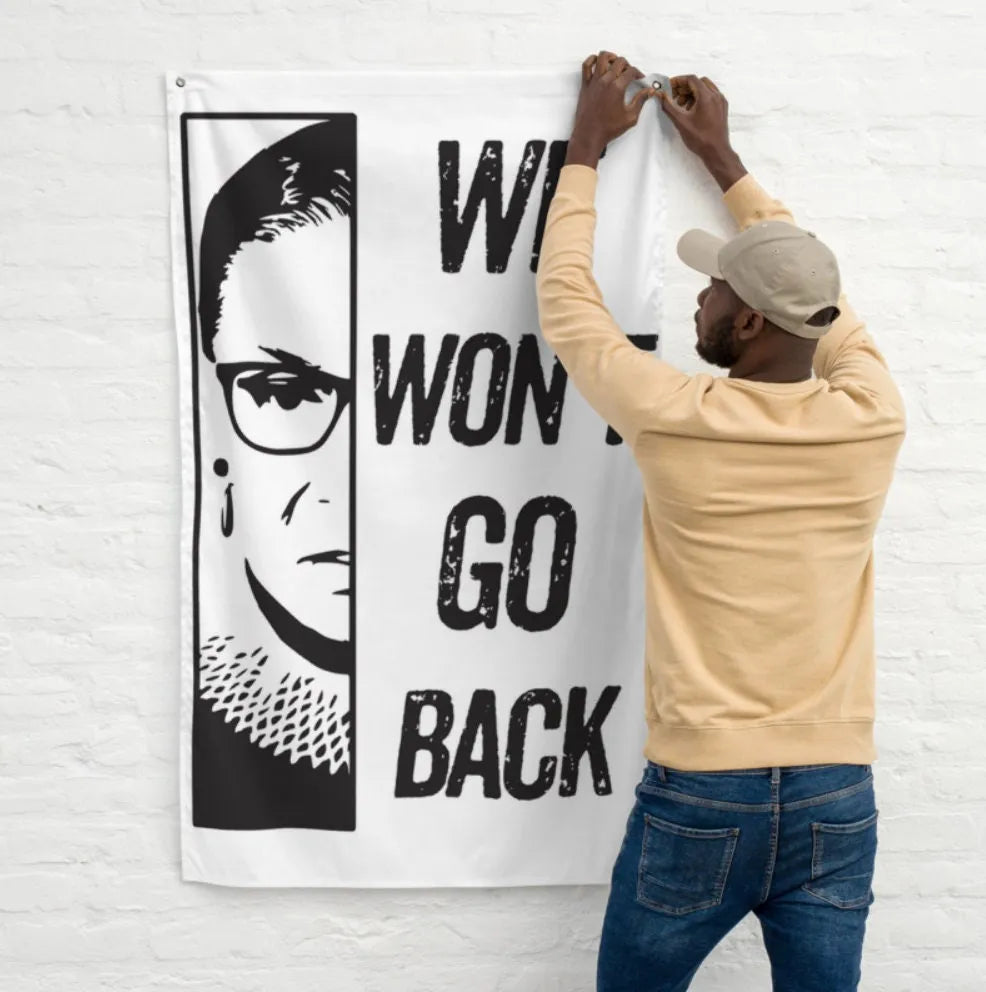 RBG We Won't Back Down Flag - Rally - Protest - Pro Choice Sign - Roe v Wade - FREE SHIPPING