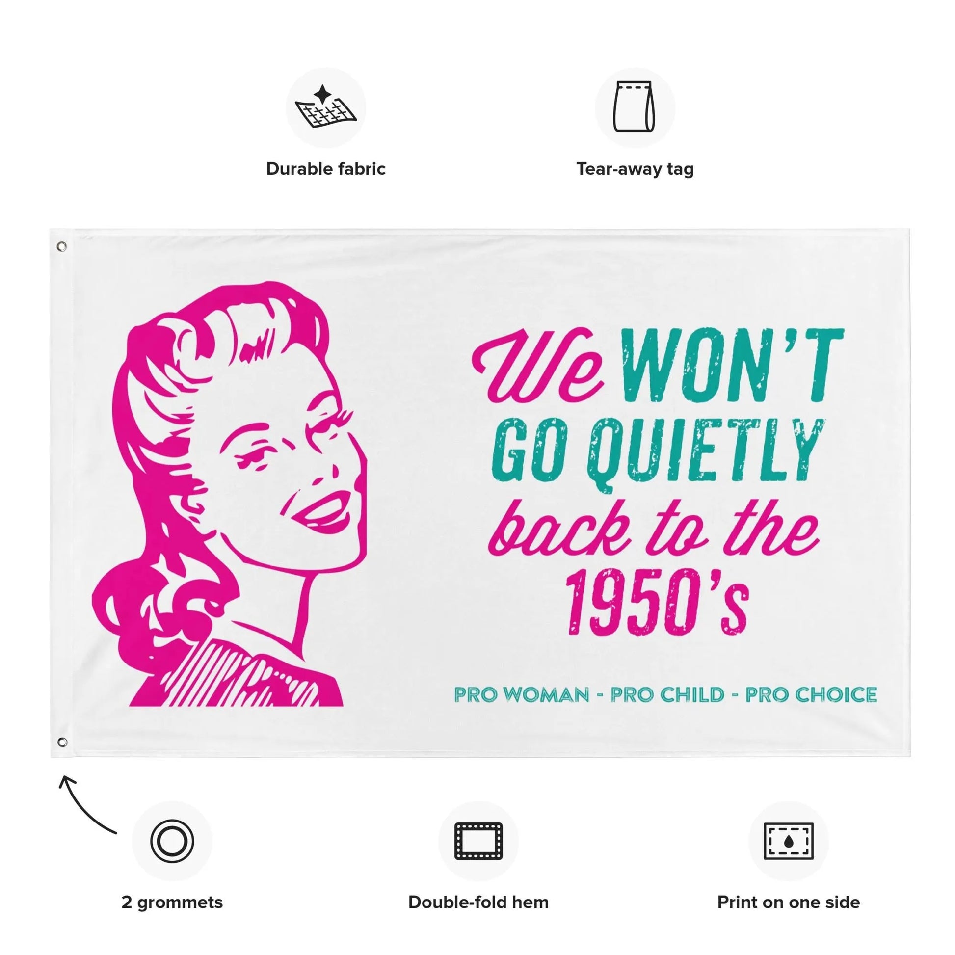 We Won&#39;t Go Quietly Back Flag, Women&#39;s Rights, 1950s, Reproductive Rights, Pro Choice Flag, Feminist Flag