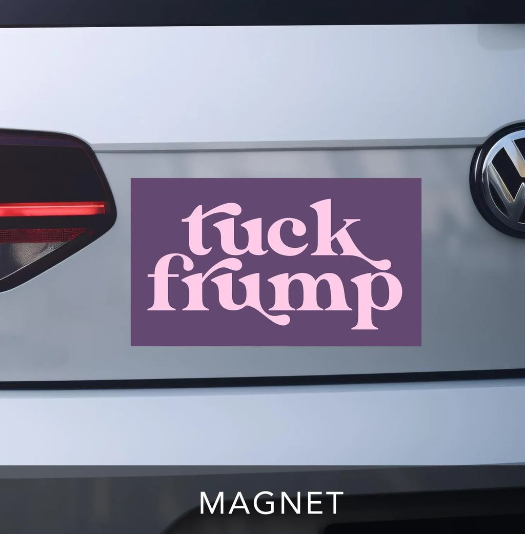 Tuck Frump Car Bumper Magnet in deep purple with pale pink vintage retro lettering. Anti-Trump Bumper Sticker