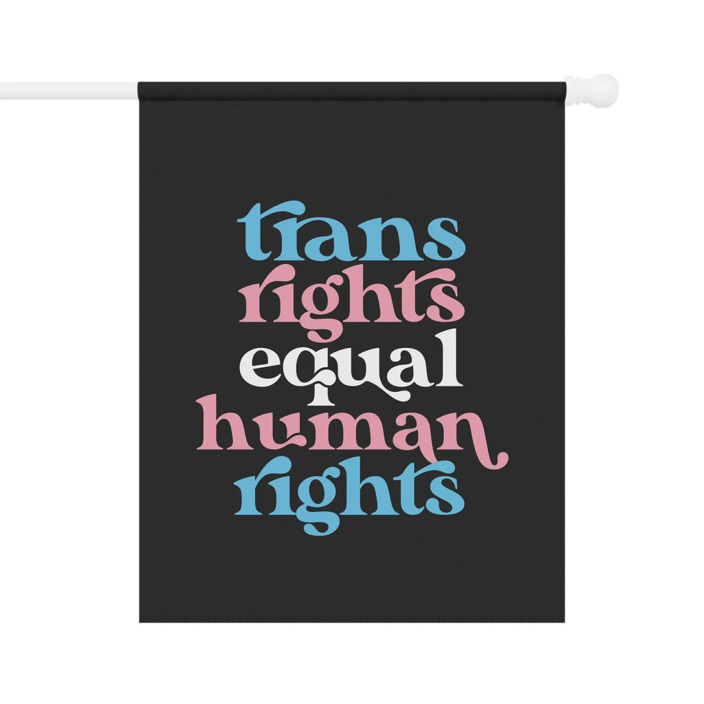 Trans Rights Equal Human Rights Flag, Trans Flag, LGBTQ Flag, Transgender Rights, Garden Flag, Trans House Banner