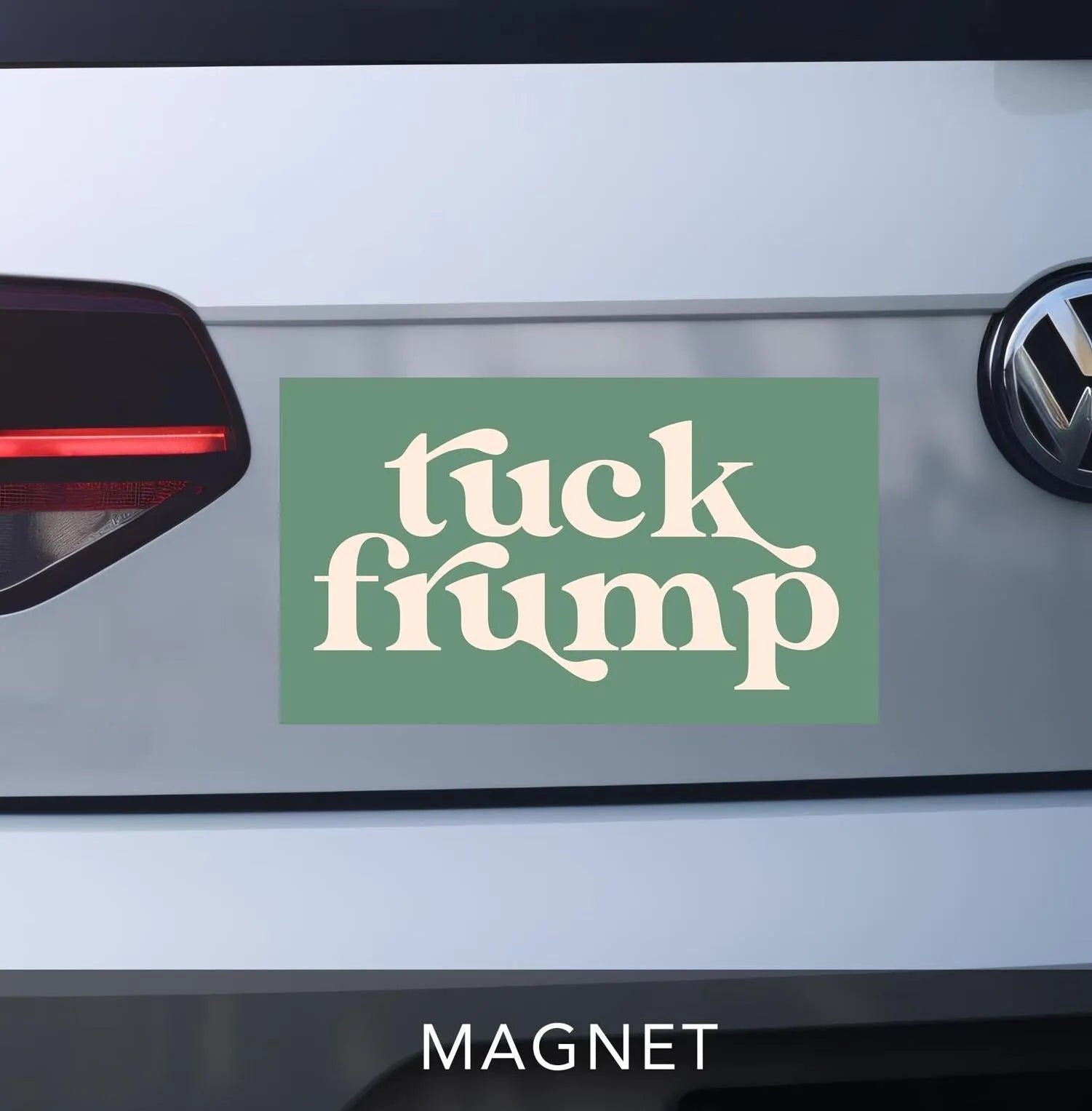 Tuck Frump Car Magnet, Anti-Trump Bumper Magnet, FDT, Anti-MAGA Bumper Sticker, Pro-Choice