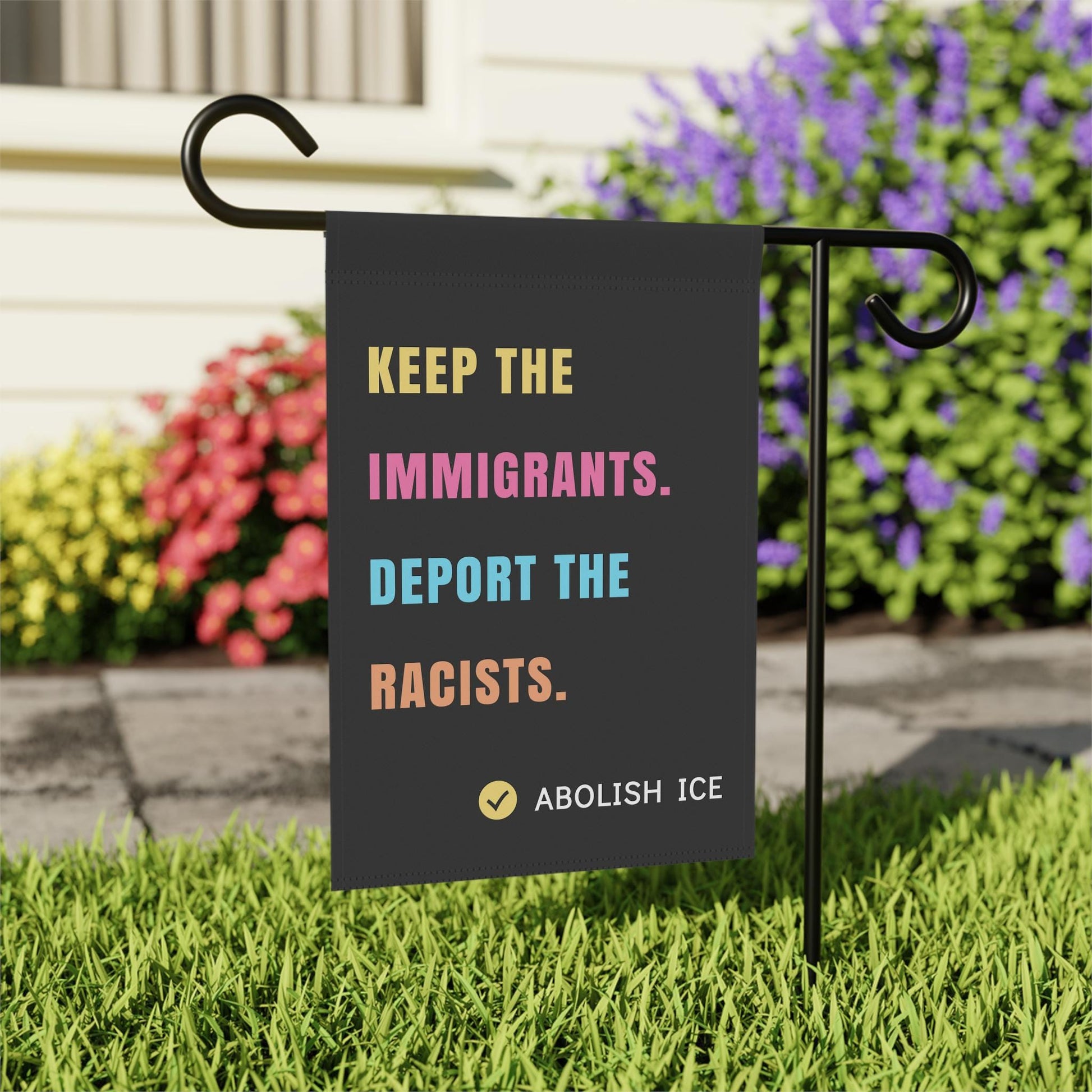 Abolish ICE Yard Sign, Keep the Immigrants, Deport the Racists Sign, Protest Garden Flag, Pro Immigration House Banner