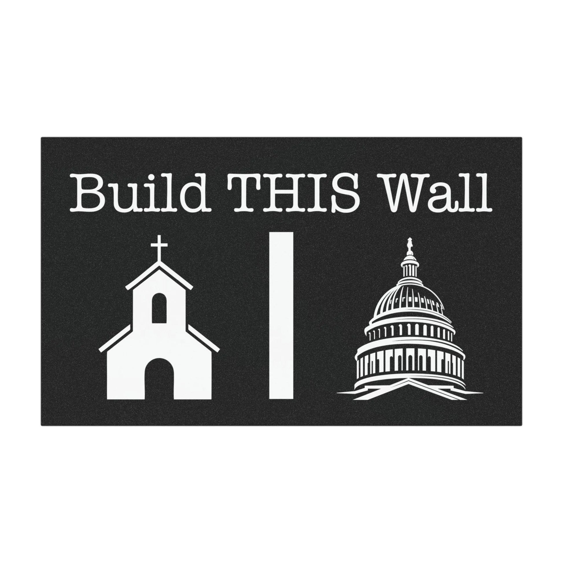 build this wall car bumper magnet.  black and white with church and government building graphics with wall in between