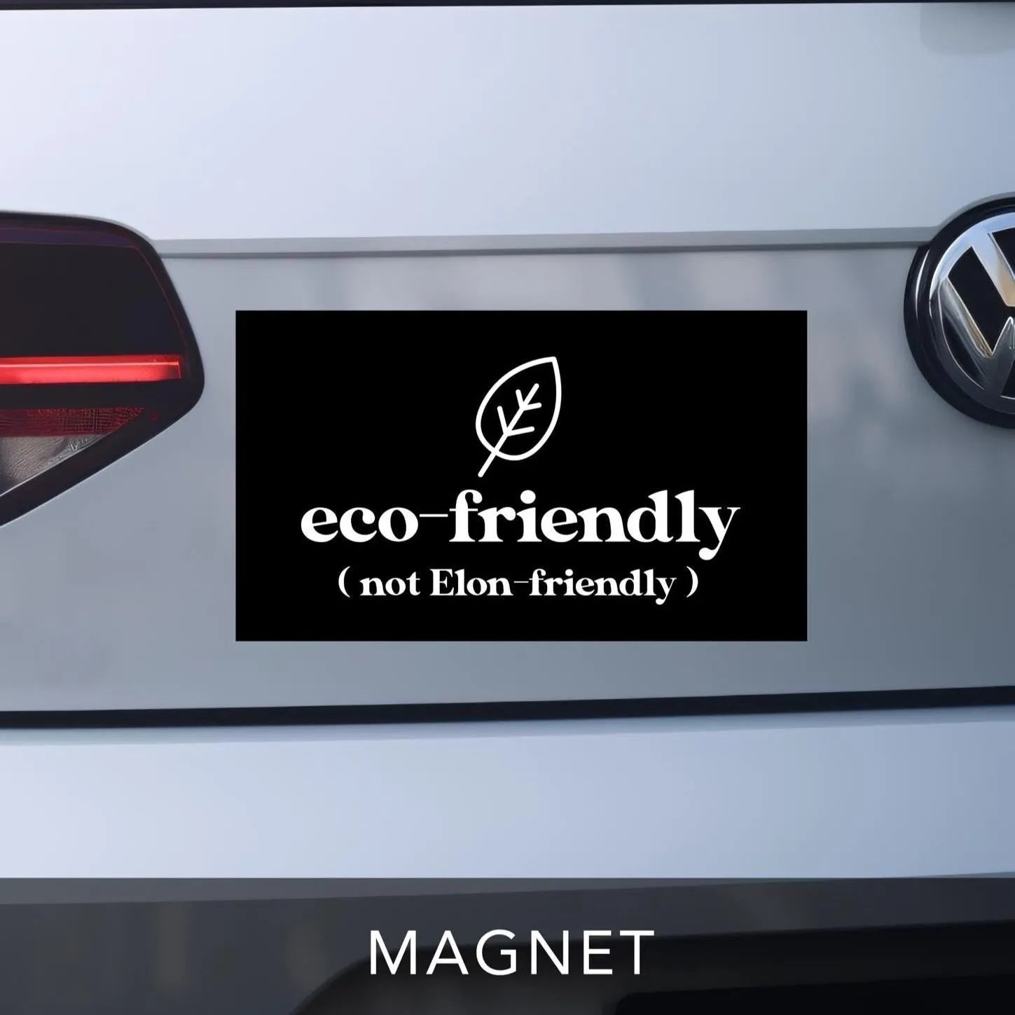 Eco-Friendly, Not Elon-Friendly Car Magnet, Anti-Elon Bumper Magnet