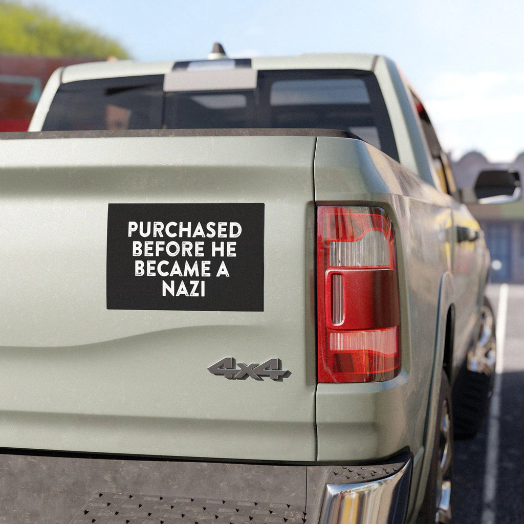 Purchased Before He Became a Nazi Bumper Magnet, Anti-Elon Car Magnet, Sarcastic Tesla Magnet