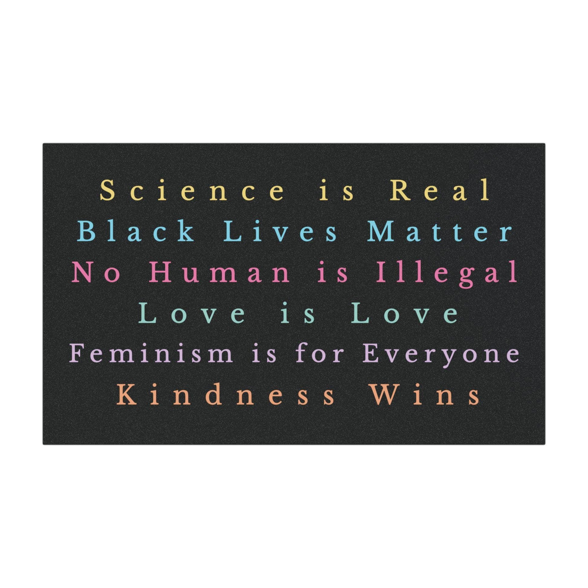 Social Justice Car Magnet - Science Is Real, Kindness Wins, Love Is Love, No Human is Illegal