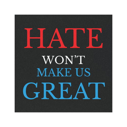 Hate Won't Make Us Great Magnet, Anti Trump Car Bumper Magnet, Anti-MAGA