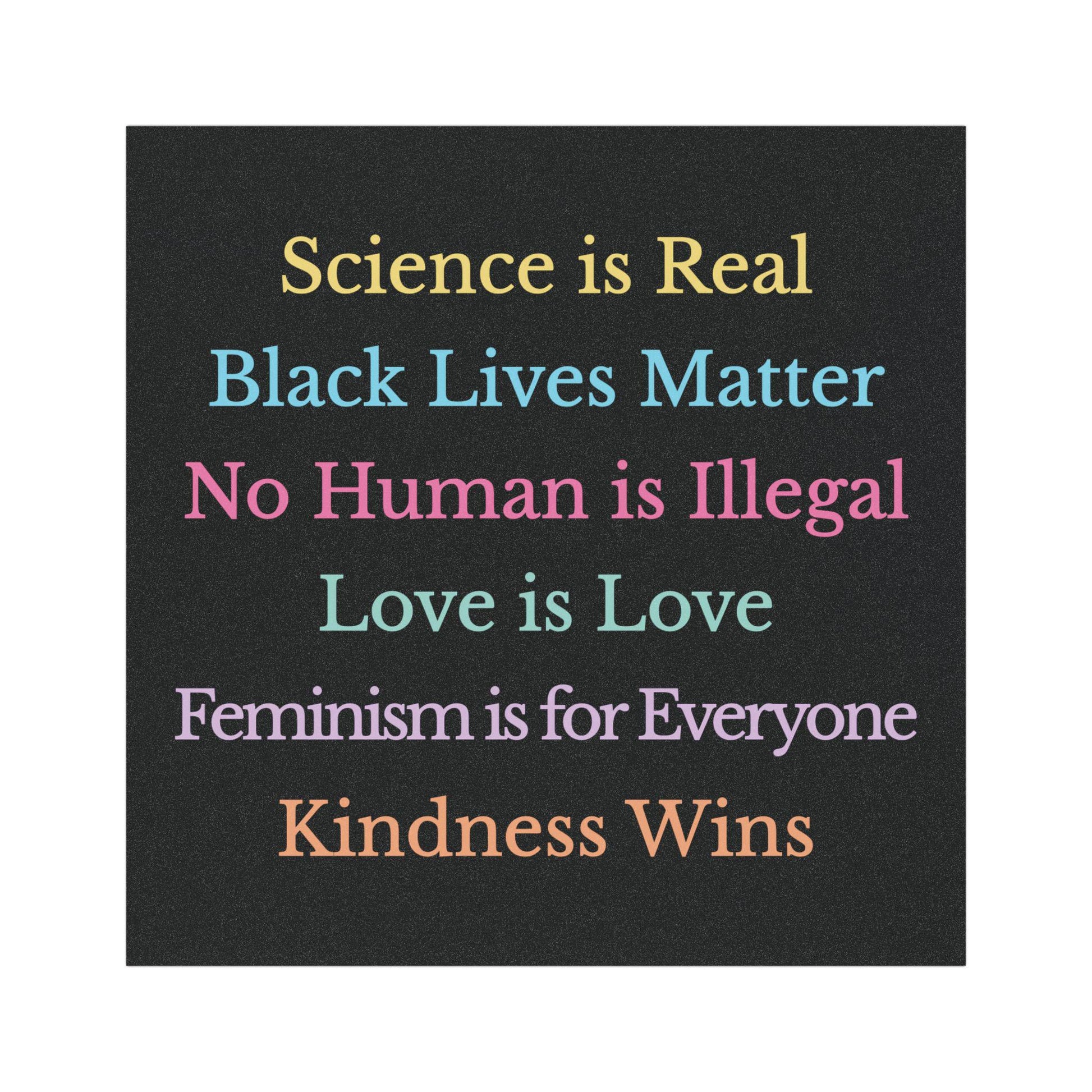 Kindness Wins Car Magnet - Science Is Real, Feminism is for Everyone, No Human is Illegal Bumper Magnet