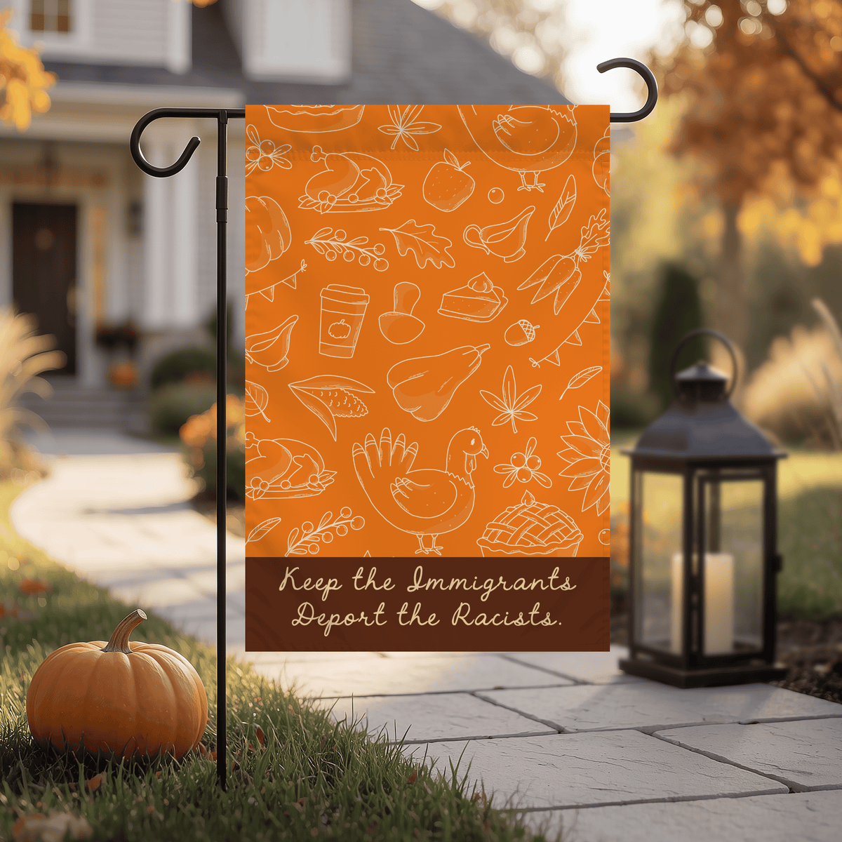 Keep the Immigrants Deport the Racists | Thanksgiving Flag