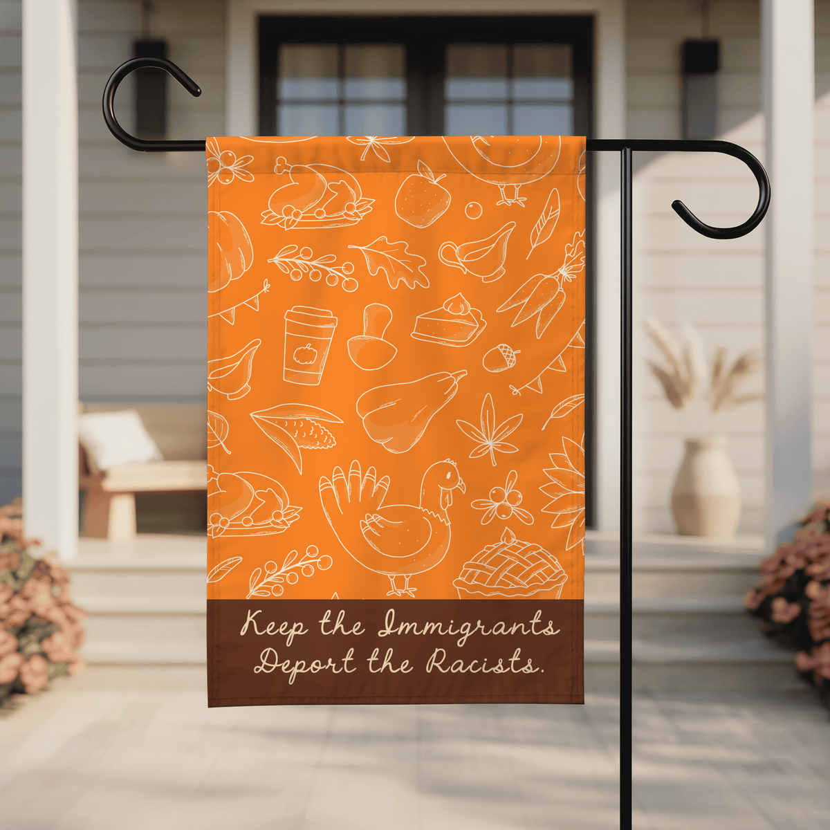 Keep the Immigrants Deport the Racists | Thanksgiving Flag